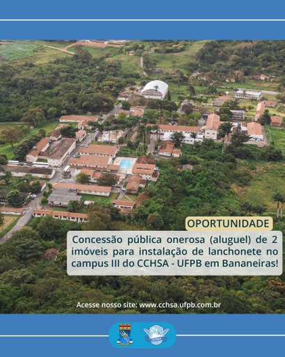 Concessão pública (aluguel) de 2 imóveis para instalação de lanchonete no campus III do CCHSA- UFPB em Bananeiras