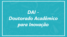 DAI - Doutorado Acadêmico para Inovação